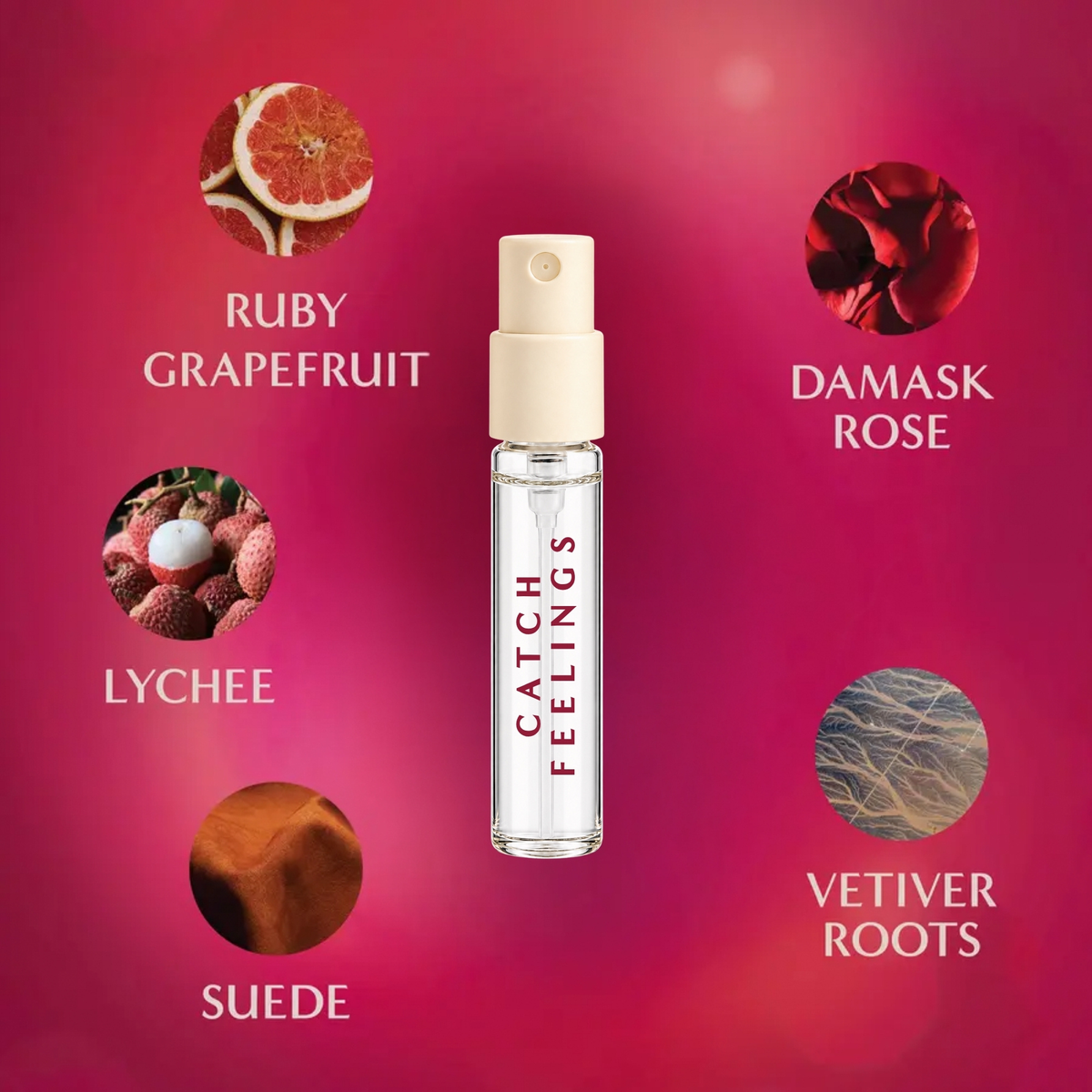 Catch Feelings by 5 SENS: lychee, ruby grapefruit, damask rose, vetiver roots, suede